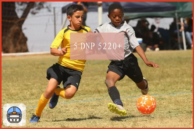 5 DNP 5220+